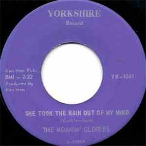The Moanin' Glories - She Took The Rain Out Of My Mind / You Better Watch Out For That Girl download free