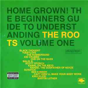 The Roots - Home Grown! The Beginner's Guide To Understanding The Roots, Volume One download free