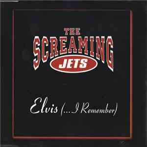 The Screaming Jets - Elvis (...I Remember) download free