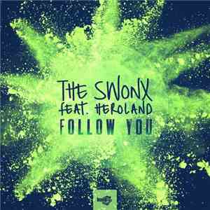 The Swonx Feat. Heroland - Follow You download free