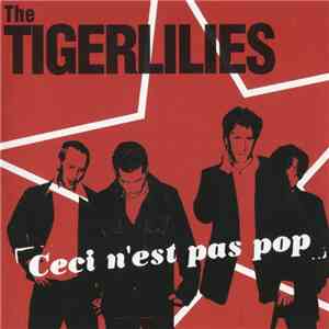 The Tigerlilies - Ceci N'est Pas Pop download free