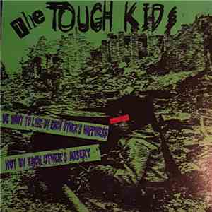 The Tough Kids - We Want To Live By Each Other's Happiness Not By Each Other's Misery download free