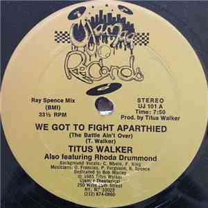 Titus Walker - We Got To Fight Aparthied / A Revolution download free