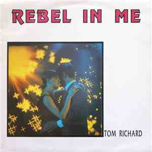 Tom Richard - Rebel In Me download free