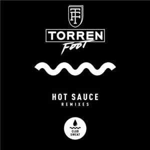 Torren Foot - Hot Sauce (Remixes) download free