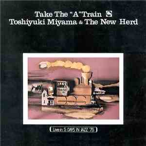 Toshiyuki Miyama & The New Herd - Take The "A" Train download free