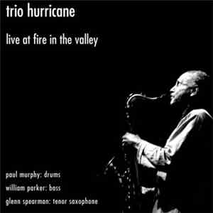 Trio Hurricane - Live At Fire In The Valley download free