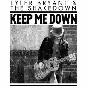 Tyler Bryant & The Shakedown - Keep Me Down download free