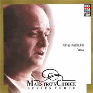 Ulhas Kashalkar - Maestro's Choice Series Three - Vocal download free
