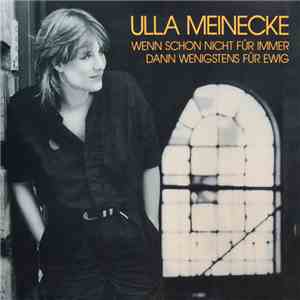 Ulla Meinecke - Wenn Schon Nicht Für Immer Dann Wenigstens Für Ewig download free