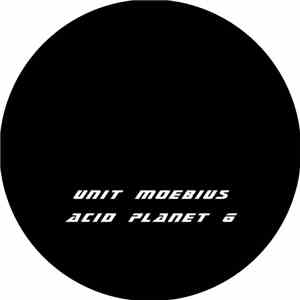 Unit Moebius - Acid Planet 6 download free