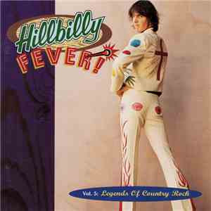 Various - Hillbilly Fever! - Vol. 5: Legends Of Country Rock download free