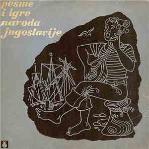Various - Pesme I Igre Naroda Jugoslavije (Iz Dalmacije, Srbije, Makedonije, Hrvatske, Bosne I Vojvodine) download free