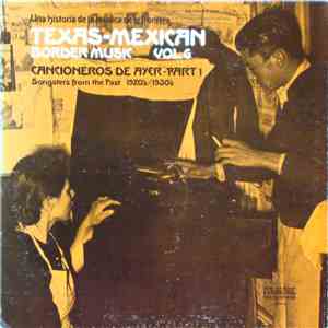 Various - Texas-Mexican Border Music Vol. 6 - Cancioneros De Ayer Part 1 (1920-1930) download free