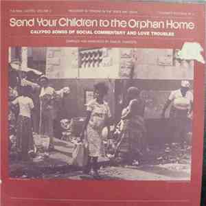 Various - The Real Calypso Vol. 2: Out The Fire / Send Your Children To The Orphan Home: Calypso Songs Of Social Commentary And Love Troubles download free