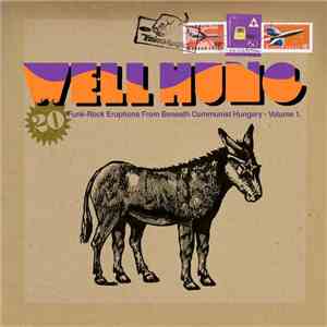 Various - Well Hung (20 Funk-Rock Eruptions From Beneath Communist Hungary - Volume 1.) download free