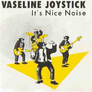 Vaseline Joystick - It's Nice Noise download free