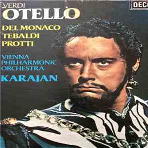 Verdi - Del Monaco, Tebaldi, Protti, Vienna Philharmonic Orchestra, Karajan - Otello download free