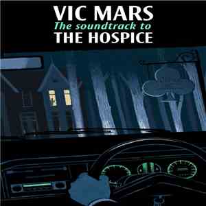 Vic Mars - The Soundtrack To The Hospice download free