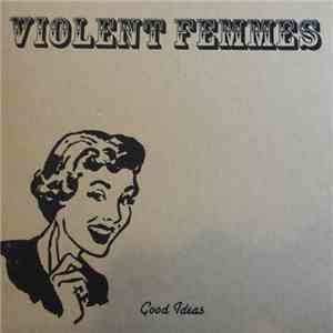 Violent Femmes - Good Ideas download free