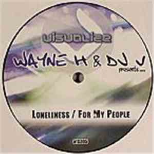 Wayne H & DJ V  - Loneliness / For My People download free