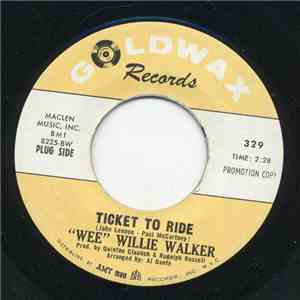 "Wee" Willie Walker - Ticket To Ride / There Goes My Used To Be download free