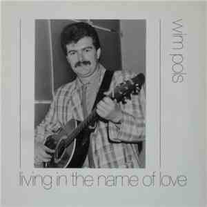 Wim Pols - Living In The Name Of Love download free