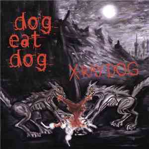 X-Ray Dog - Dog Eat Dog download free