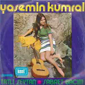 Yasemin Kumral - Tatlı Şeytan / Sabret Bacım download free