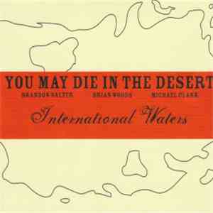 You.May.Die.In.The.Desert - International Waters download free